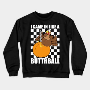 Came In Like A Butterball Funny Thanksgiving Men Women Kids Crewneck Sweatshirt